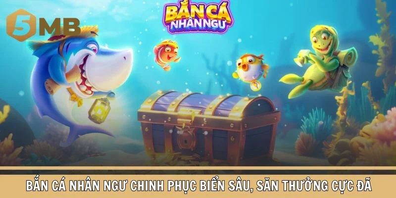 Bắn cá Nhân Ngư