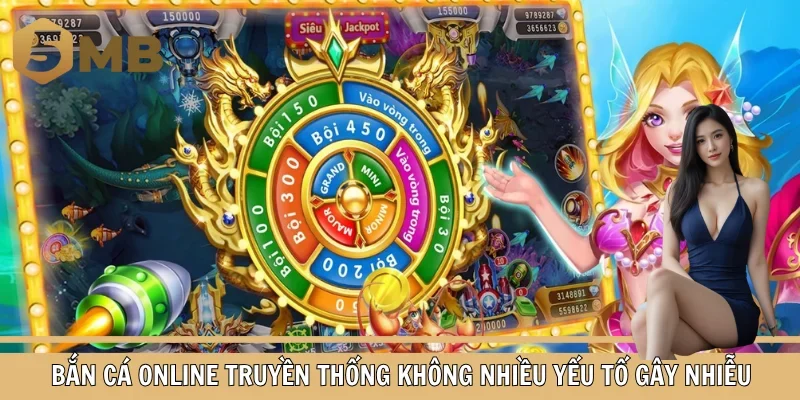 Bắn cá online truyền thống không nhiều yếu tố gây nhiễu