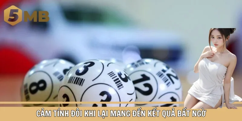 Cảm tính đôi khi lại mang đến kết quả bất ngờ