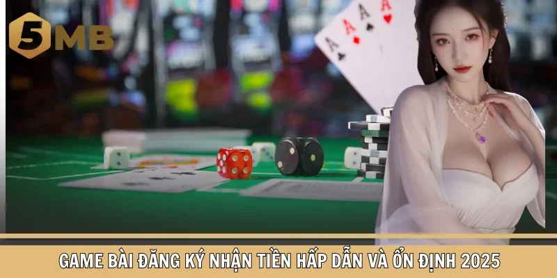 Game bài đăng ký nhận tiền