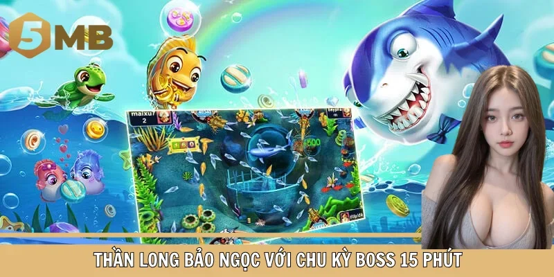 Thần Long Bảo Ngọc với chu kỳ Boss 15 phút