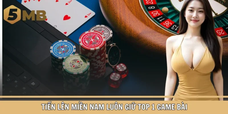 Tiến lên miền Nam luôn giữ top 1 game bài